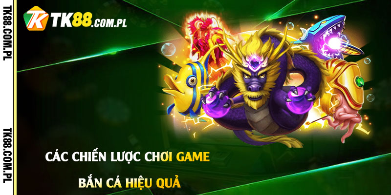 Game Bắn Cá Miễn Phí - Tải Link Chơi Bắn Cá Dễ Thắng 9 Các-Chiến-Lược-Chơi-Game-Bắn-Cá-Hiệu-Quả