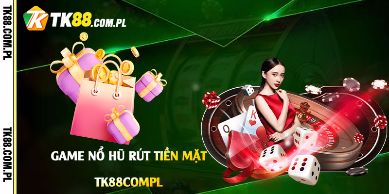 Game-Nổ-Hũ-Rút-Tiền-Mặt