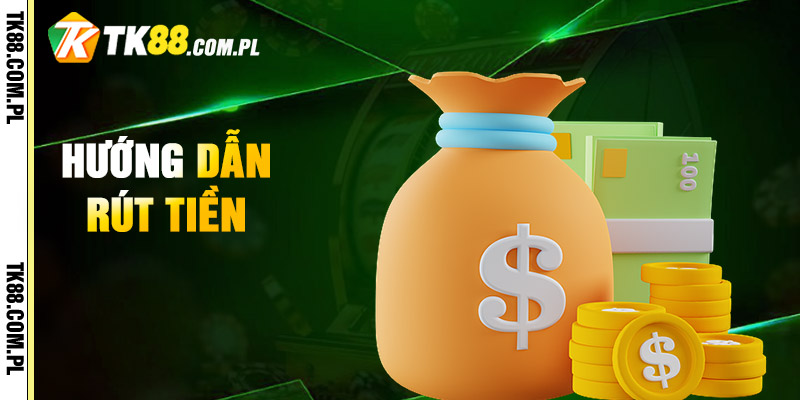 Hướng Dẫn Rút Tiền