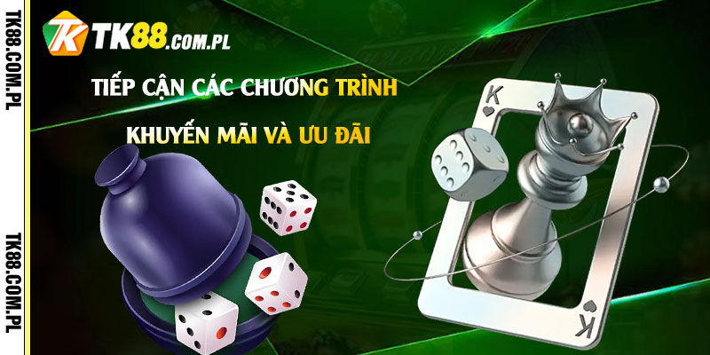 Tiếp cận các chương trình khuyến mãi và ưu đãi